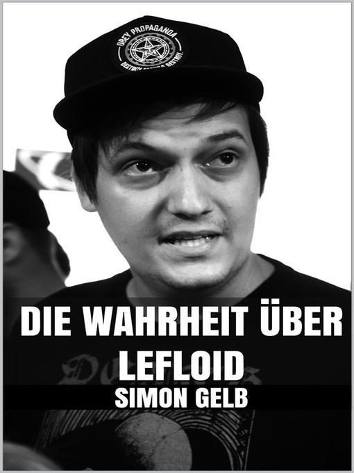 Title details for Die Wahrheit über LeFloid by Simon Gelb - Available